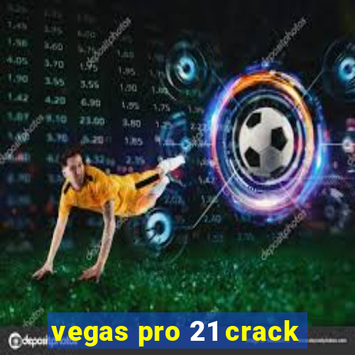 vegas pro 21 crack